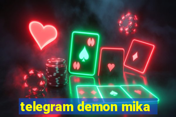 telegram demon mika